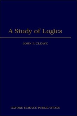 A Study of Logics (Oxford Logic Guides)