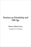 Treatises on Friendship and Old Age