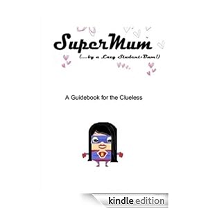Supermum (...by a Lazy Student-Bum!)