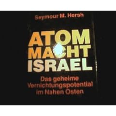 Atommacht Israel. Das geheime Vernichtungspotential im Nahen Osten