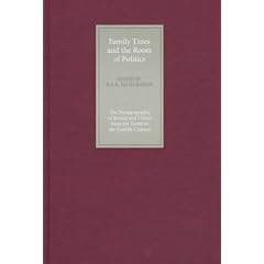 Family Trees and the Roots of Politics: The Prospography of Britain and France from the Tenth to the Twelfth Century