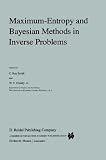 Maximum-Entropy and Bayesian Methods in Inverse Problems (Fundamental Theories of Physics)