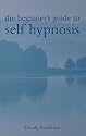 The Beginner's Guide to Self Hypnosis