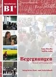 Begegnungen Deutsch als Fremdsprache B1+: Integriertes Kurs- und Arbeitsbuch+2CD's