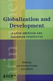 Globalization and Development: A Latin American and Caribbean Perspective (Latin American Development Forum)