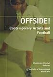 Offside! : contemporary artists and football