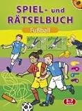 Spiel- und Raetselbuch: Fussball