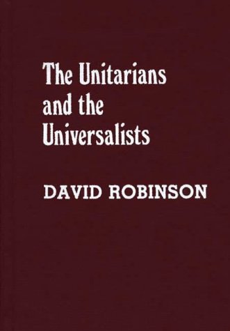 The Unitarians and Universalists: (Denominations in America) under The Books Store
