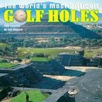 The World s Most Difficult Golf Holes 2008 Wall Calendar