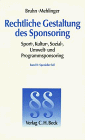 Revue Beck C. H.  / Rechtliche Gestaltung des Sponsoring 2. Spezieller Teil.