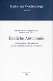 Produkt-Bild: Endliche Autonomie. Interdisziplin&auml;re Perspektiven auf ein theologisch-ethisches Programm,