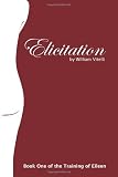 Elicitation: Book One of the Training of Eileen (Volume 1)
