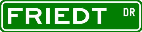 FRIEDT Street Sign ~ Personalized Family Lastname Sign ~ Gameroom, Basement, Garage Sign ** ALUMINUM