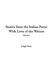 Stories From The Italian Poets: With Lives Of The Writers
