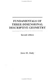 Fundamentals of Three Dimensional Descriptive Geometry