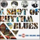 A Shot Of Rhythm & Blues - The R&B Era Volume One