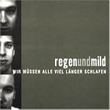 Wir M�ssen Alle Viel L�nger - Regenundmild