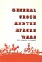 General Crook and the Apache Wars