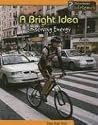 A Bright Idea: Conserving Energy (You Can Save the Planet)