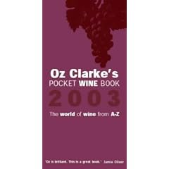 Oz Clarke's Pocket Wine Book 2003: The World of Wine from A-Z