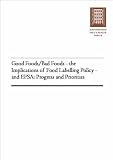 Good foods/bad foods : the implications of food labelling policy - and EFSA : progress and priorities