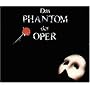 DAS PHANTOM DER OPER