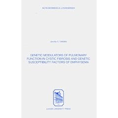 Genetic Modulators of Pulmonary Function in Cystic Fibrosis & Genetic Susceptibility Factors of Emphysema (ACTA Biomedica Lovaniensia)