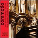 Commotio - Early 20th-Century European Organ Works