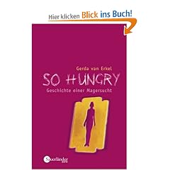 So hungry. Geschichte einer Magersucht