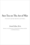 Sun Tzu on The Art of War (The Oldest Military Treatise in the World)