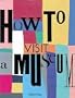 How to Visit a Museum