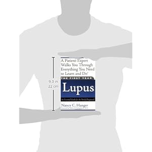 The First Year--Lupus: An Essential Guide for the Newly Diagnosed