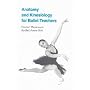 Anatomy and Kinesiology for Ballet Teachers