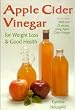 Apple Cider Vinegar for Weight Loss and Good Health [Paperback]