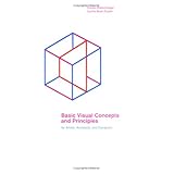 Basic Visual Concepts And Principles For Artists, Architects And Designers