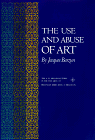 The Use and Abuse of Art (A.W. Mellon Lectures in the Fine Arts)