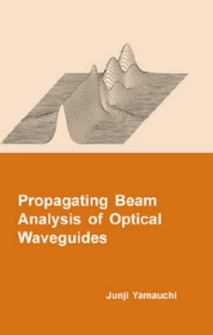 Propagating Beam Analysis of Optical Waveguides (Optoelectronics & Microwaves)