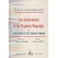  The Jurisprudence of the Prophetic Biography and A Brief History of the Orthodox Caliphate (1 1)  by 