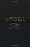 Models and Methods in Social Network Analysis (Structural Analysis in the Social Sciences)