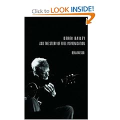 Derek Bailey and the Story of Free Improvisation