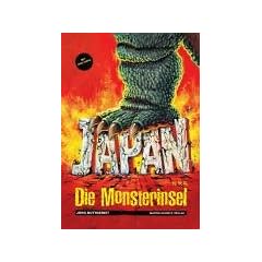 Japan - Die Monsterinsel: Godzilla, Gamera, Frankenstein und Co. Mit DVD-Tipps