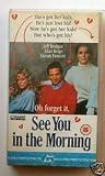See You in the Morning [VHS]