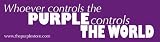 Purple Bumper Sticker - Whoever Controls the Purple, Controls the World