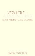 Very Little ... Almost Nothing: Death, Philosophy and Literature