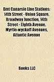 Bmt Canarsie Line Stations: 14th Street - Union Square, Broadway Junction, 14th Street - Eighth Avenue, Myrtle-Wyckoff Avenues, Atlantic Avenue-