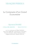Le Centenaire d'un Grand Economiste :...