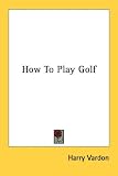 How To Play Golf