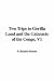 Two Trips to Gorilla Land and the Cataracts of the Congo, V1
