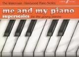 Me and my piano : superscales for the young pianist