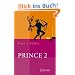 PRINCE 2: Das Projektmanagement-Framework (Xpert.press)